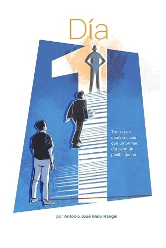 Día 1: Todo gran camino inicia con un primer día lleno de posibilidades