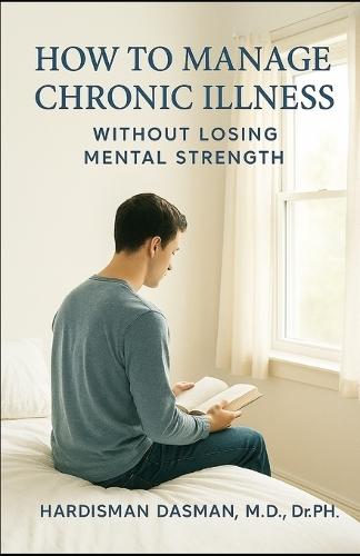 How to Manage Chronic Illness Without Losing Mental Strength