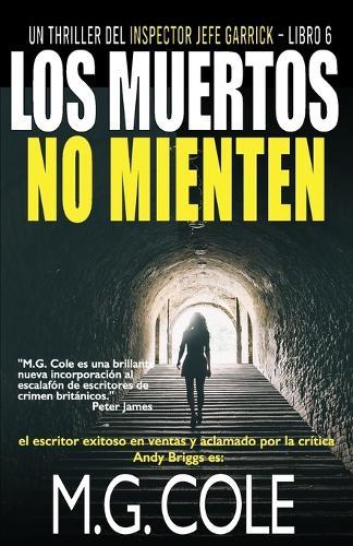 Los Muertos No Mienten: Un thriller del inspector jefe Garrick - libro 6