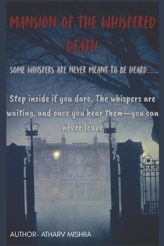 Mansion of the Whispered Death: Some Whispers Are Never Meant to Be Heard