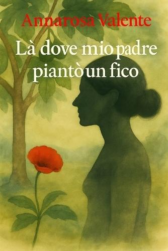 Là dove mio padre piantò un fico