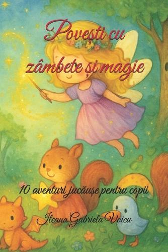 Pove&#537;ti cu zâmbete &#537;i magie: 10 aventuri juc&#259;u&#537;e pentru copii