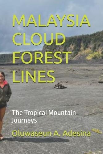 Malaysia Cloud Forest Lines: The Tropical Mountain Journeys