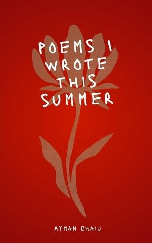 Poems That I Wrote This Summer