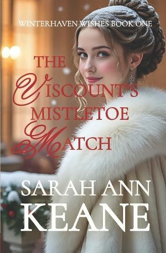 The Viscount's Mistletoe Match: A Clean Christmas Regency Historical Romance