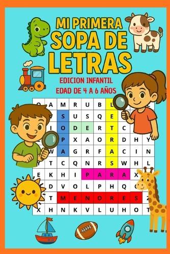 Mi Primera Sopa de Letras: 4 a 6 Años