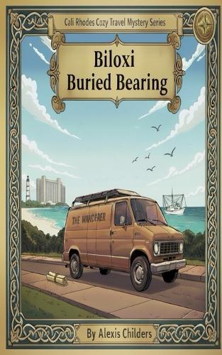Biloxi Buried Bearing: A Cali Rhodes Cozy Travel Mystery