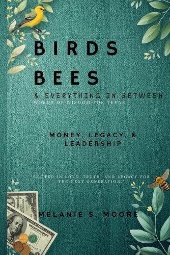 Birds, Bees & Everything In Between: Money, Legacy, & Leadership
