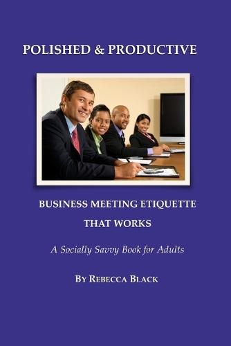 Polished & Productive: Business Meeting Etiquette That Works