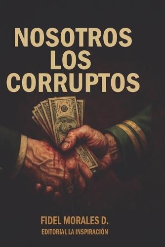 Nosotros los Corruptos