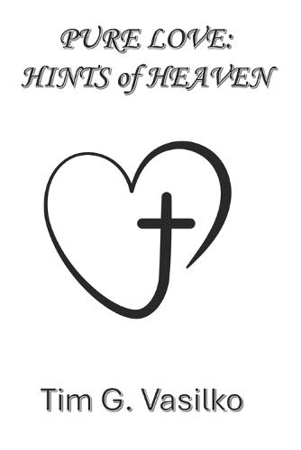 Pure Love: Hints of Heaven
