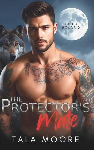 The Protector's Mate: A steamy insta love shifter romance