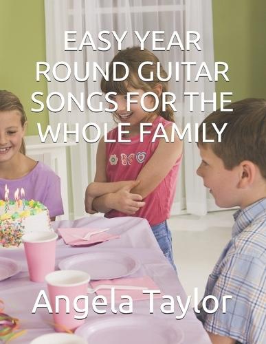 Easy Year Round Guitar Songs for the Whole Family