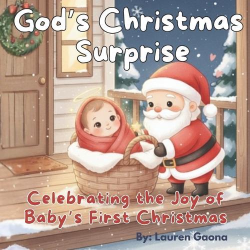 God's Christmas Surprise: Celebrating the Joy of Baby's First Christmas