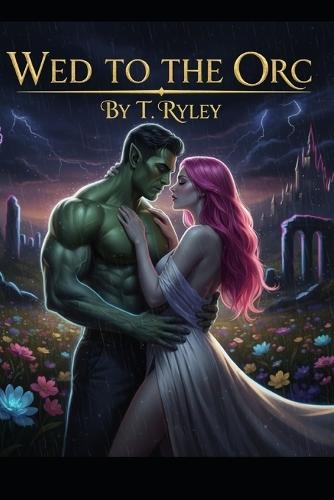 Wed to the orc: Monsters of Darkwood