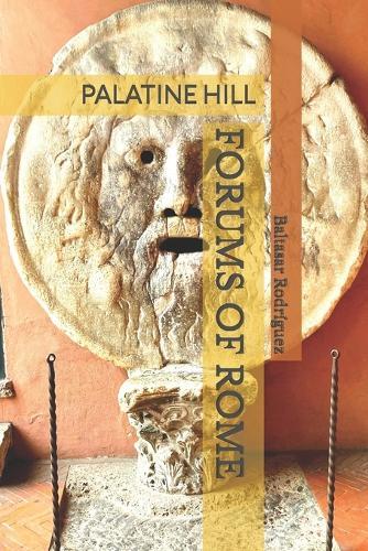 Forums of Rome: Palatine Hill