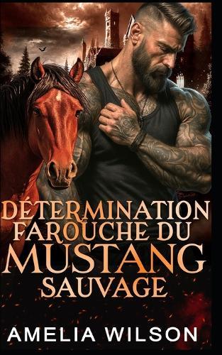 Détermination Farouche Du Mustang Sauvage: Romance Paranormale avec Métamorphe