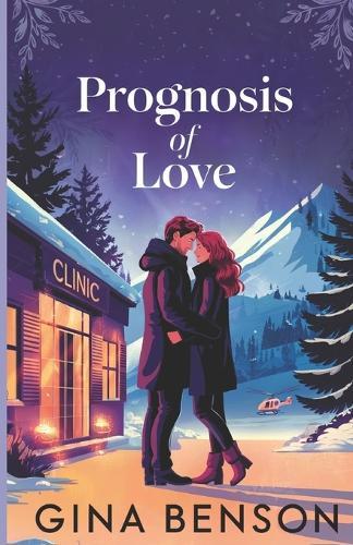 Prognosis of Love: A Remote Alaskan Wilderness Romance