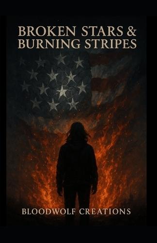 Broken Stars & Burning Stripes: Broken Stars & Burning Stripes Lyric & Commentary Booklet