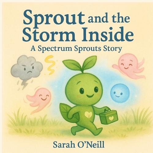Sprout and the Storm Inside: A Spectrum Sprouts Story