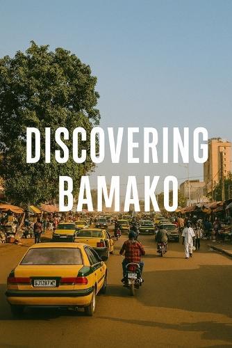 Discovering Bamako