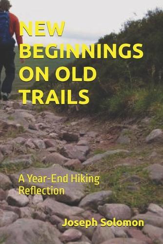 New Beginnings on Old Trails: A Year-End Hiking Reflection