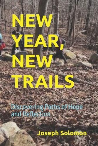 New Year, New Trails: Discovering Paths of Hope and Reflection