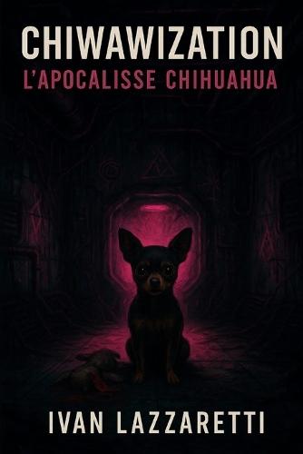 Chiwawization: L'Apocalisse Chihuhua