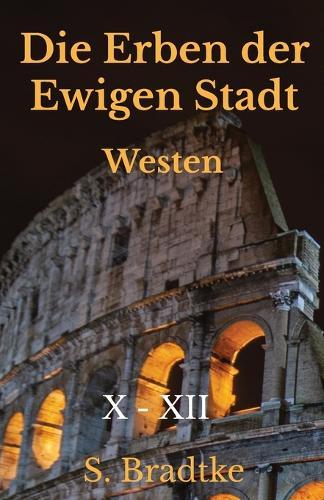 Die Erben der Ewigen Stadt: Westen