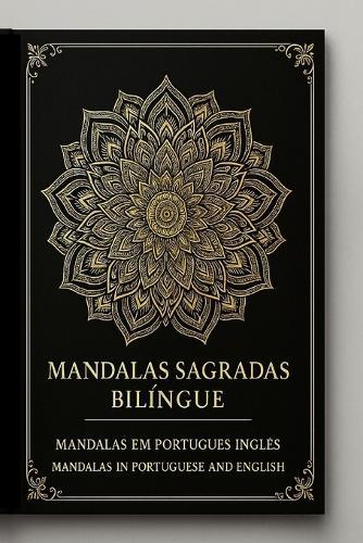 Mandalas de Equilíbrio Interior - Inner Balance Mandalas: Mandalas Para Reprogramar a Mente Mind-Reprogramming Mandalas