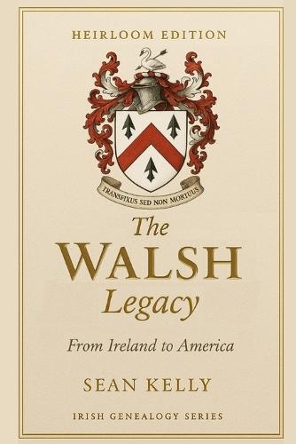 The Walsh Family Legacy: From Ireland to America