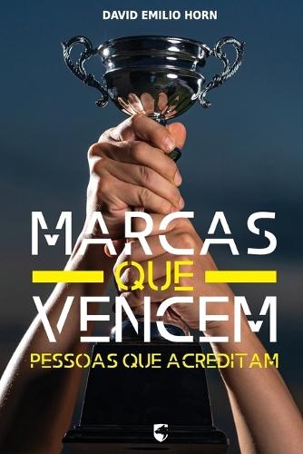 Marcas que Vencem: Pessoas que acreditam