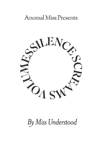 Anomal Miss Presents ""Silence Screams Volumes""