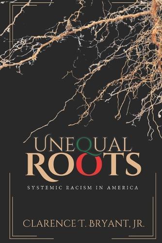Unequal Roots: Systemic Racism In America