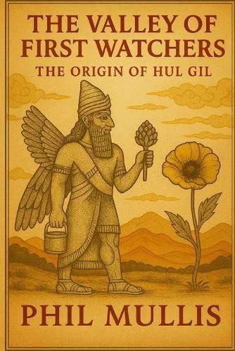 The Valley of The First Watchers: A Chronicle of Yutha and Kushim