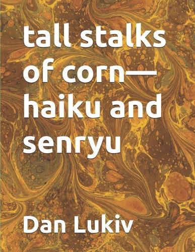 tall stalks of corn-haiku and senryu