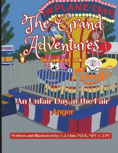 The Unfair Day at the Fair - ""Anger"": The Grand Adventures of Liam the Lamb