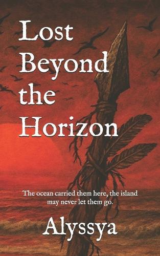 Lost Beyond the Horizon: The ocean carried them here, the island may never let them go.