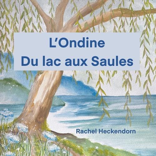 L'Ondine du lac aux Saules