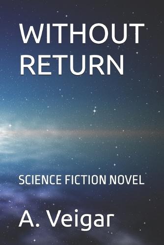 Without Return: Science Fiction Novel