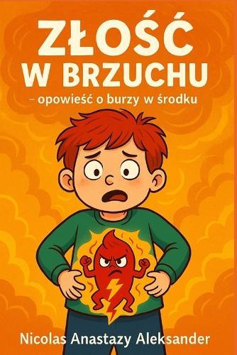 Zlośc w brzuchu - opowieśc o burzy w środku