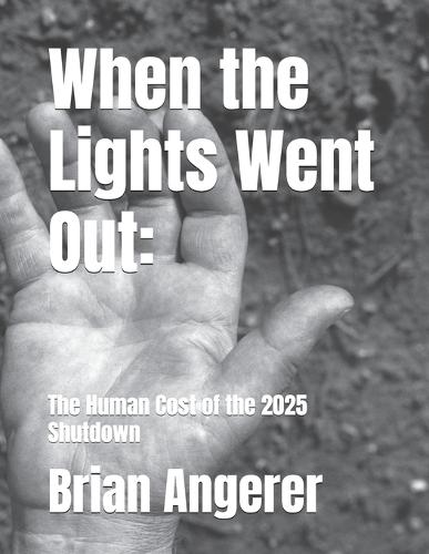 When the Lights Went Out: : The Human Cost of the 2025 Shutdown