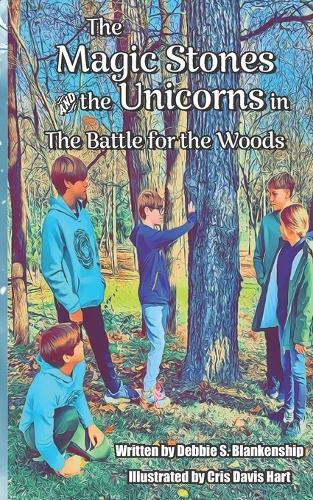 The Magic Stones and the Unicorns in The Battle for the Woods