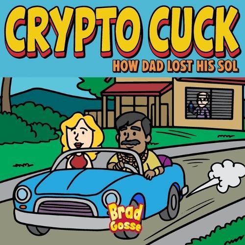 Crypto Cuck: How Dad Lost His SOL