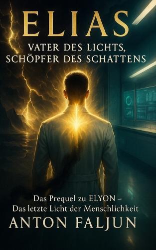 ELIAS - Vater des Lichts, Schöpfer des Schattens