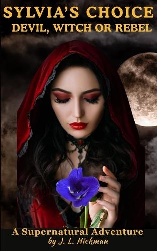 Sylvia's Choice: Devil, Witch or Rebel