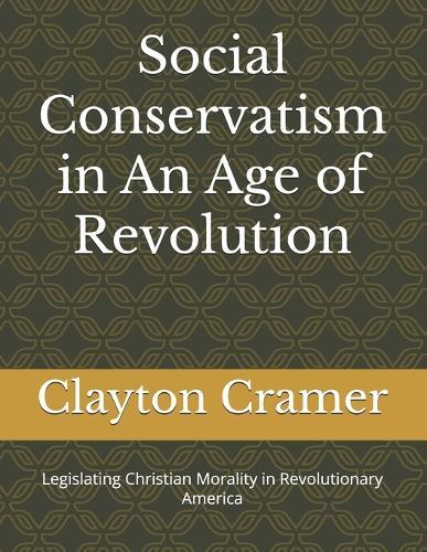 Social Conservatism in An Age of Revolution