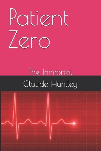 Patient Zero: The Immortal