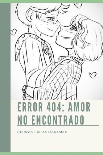 Error 404: Amor No Encontrado