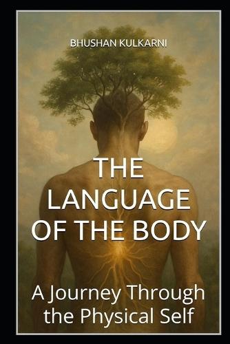 The Language of the Body: A Journey Through the Physical Self